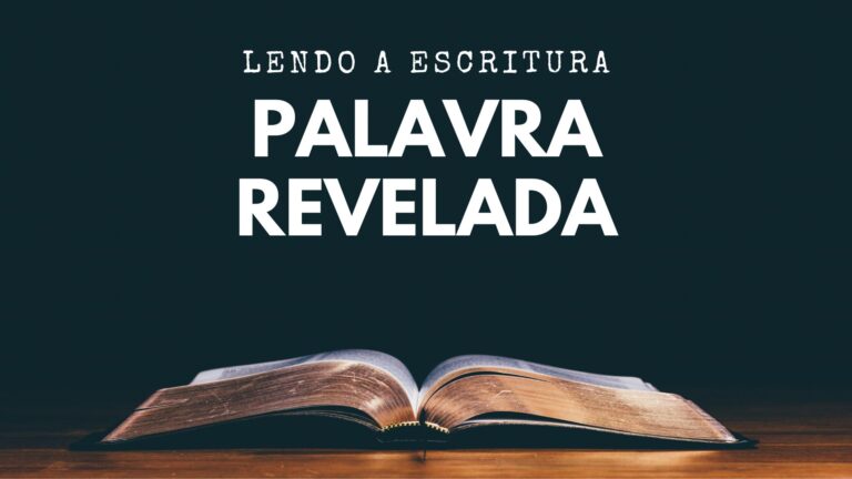 LENDO A ESCRITRA – PALAVRA REVELADA