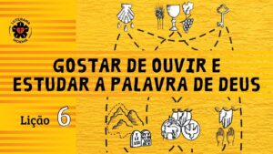 Gostar de Ouvir e Estudar a Palavra de Deus