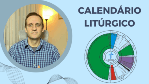 O que é o Calendário Litúrgico?
