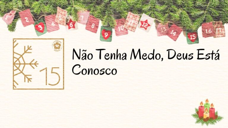 Não Tenha Medo, Deus Está Conosco